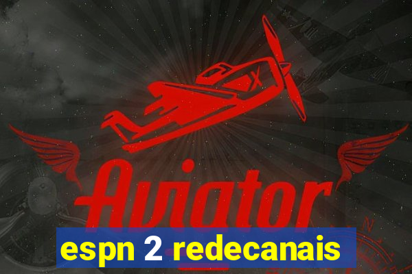 espn 2 redecanais